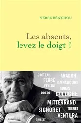 Book cover of Les absents, levez le doigt ! by Pierre Benichou