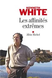 Book cover of Les Affinités extrêmes by Kenneth White
