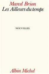 Book cover of Les Ailleurs du temps by Marcel Brion
