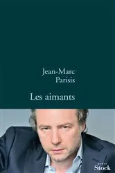 Book cover of Les aimants by Jean-Marc Parisis