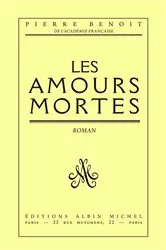 Book cover of Les Amours mortes by Pierre Benoit