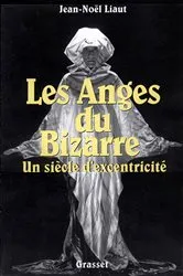 Book cover of Les anges du bizarre by Jean-Noël Liaut