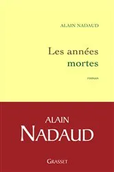 Book cover of Les années mortes by Alain Nadaud