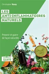 Book cover of Les anti-inflammatoires naturels by Christopher Vasey