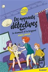 Book cover of Les apprentis détectives - Le diamant et le brigand by Agnès Laroche