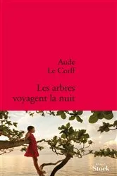 Book cover of Les arbres voyagent la nuit by Aude Le Corff