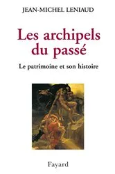 Book cover of Les archipels du passé by Jean-Michel Leniaud