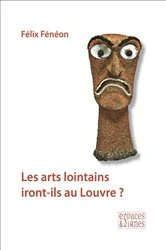 Book cover of Les arts lointains iront-ils au Louvre ? by Félix Fénéon
