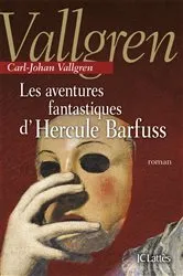 Book cover of Les aventures fantastiques d'Hercule Barfuss by Carl-Johan Vallgren