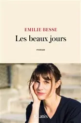 Book cover of Les beaux jours by Emilie Besse