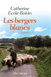 Book cover of Les Bergers blancs by Catherine Ecole-Boivin