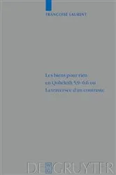 Book cover of Les biens pour rien en Qohéleth 5,9–6,6 ou. La traversée d’un contraste by Françoise Laurent