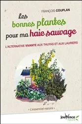 Book cover of Les bonnes plantes pour ma haie sauvage by François Couplan