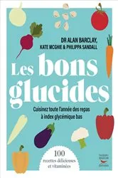 Book cover of Les bons glucides - Cuisinez toute l'année des repas à index glycémique bas by Alan Barclay