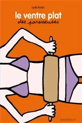 Book cover of Les bons plans ventre plat des Paresseuses by Lydie Raisin