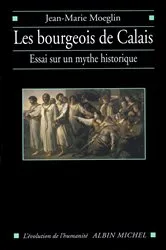 Book cover of Les Bourgeois de Calais by Jean Marie Moeglin