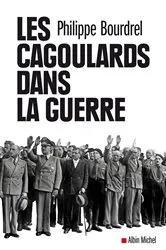 Book cover of Les Cagoulards dans la guerre by Philippe Bourdrel