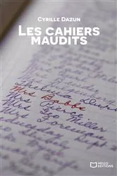 Book cover of Les Cahiers maudits by Cyrille Dazun