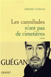 Book cover of Les cannibales n'ont pas de cimetière by Gérard Guégan