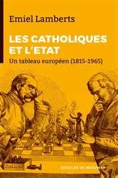 Book cover of Les Catholiques et l'Etat by Emiel Lamberts