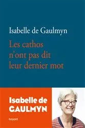 Book cover of Les cathos n'ont pas dit leur dernier mot by ISABELLE DE GAULMYN