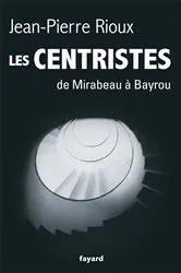 Book cover of Les Centristes by Jean-Pierre Rioux
