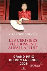 Book cover of Les cerisiers fleurissent aussi la nuit by Garance Solveg