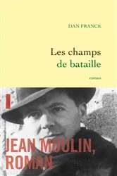 Book cover of Les champs de bataille by Dan Franck