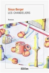 Book cover of Les Chandeliers by Sioux Berger