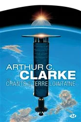 Book cover of Les Chants de la Terre lointaine by Arthur C. Clarke