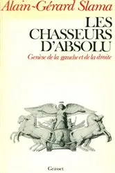 Book cover of Les Chasseurs d'absolu by Alain-Gérard Slama