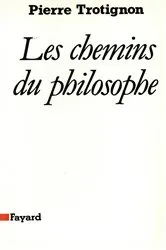 Book cover of Les Chemins du philosophe by Pierre Trotignon