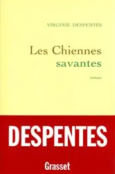 Book cover of Les chiennes savantes by Virginie Despentes