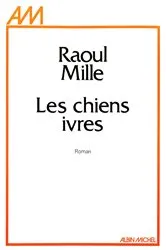 Book cover of Les Chiens ivres by Unknown
