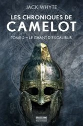 Book cover of Les Chroniques de Camulod, T2 : Le Chant d'Excalibur by Jack Whyte