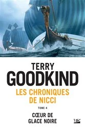 Book cover of Les Chroniques de Nicci, T4 : Coeur de glace noire by Terry Goodkind