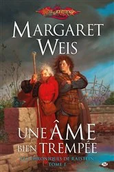 Book cover of Les Chroniques de Raistlin, T1 : Une âme bien trempée by Margaret Weis
