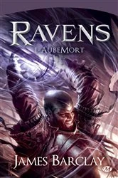 Book cover of Les Chroniques des Ravens, T1 : AubeMort by James Barclay