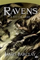 Book cover of Les Chroniques des Ravens, T4 : SylveLarme by James Barclay