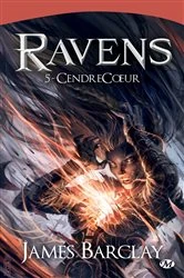 Book cover of Les Chroniques des Ravens, T5 : CendreCoeur by James Barclay