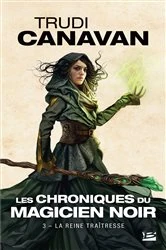 Book cover of Les Chroniques du magicien noir, T3 : La Reine traîtresse by Trudi Canavan