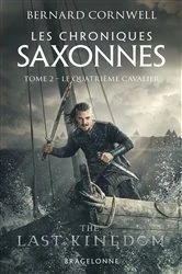 Book cover of Les Chroniques saxonnes, T2 : Le Quatrième Cavalier by Bernard Cornwell