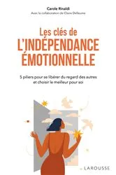 Book cover of Les clés de l'indépendance émotionnelle by Carole RINALDI