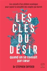 Book cover of Les clés du désir quand on se connaît par coeur by Stephen Snyder