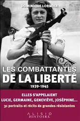 Book cover of Les combattantes de la liberté (1939-1945) by Dominique Lormier