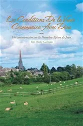 Book cover of Les Conditions De La Vraie Communion Avec Dieu by Rév. Bethy Germain