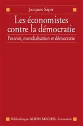 Book cover of Les Économistes contre la démocratie by Jacques Sapir