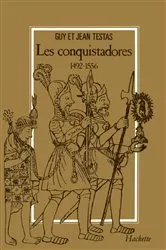 Book cover of Les Conquistadores 1492-1556 by Jean Testas
