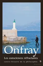 Book cover of Les consciences réfractaires by Michel Onfray