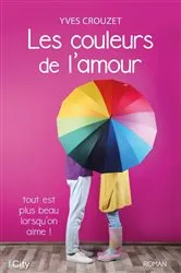 Book cover of Les couleurs de l'amour by Yves Crouzet